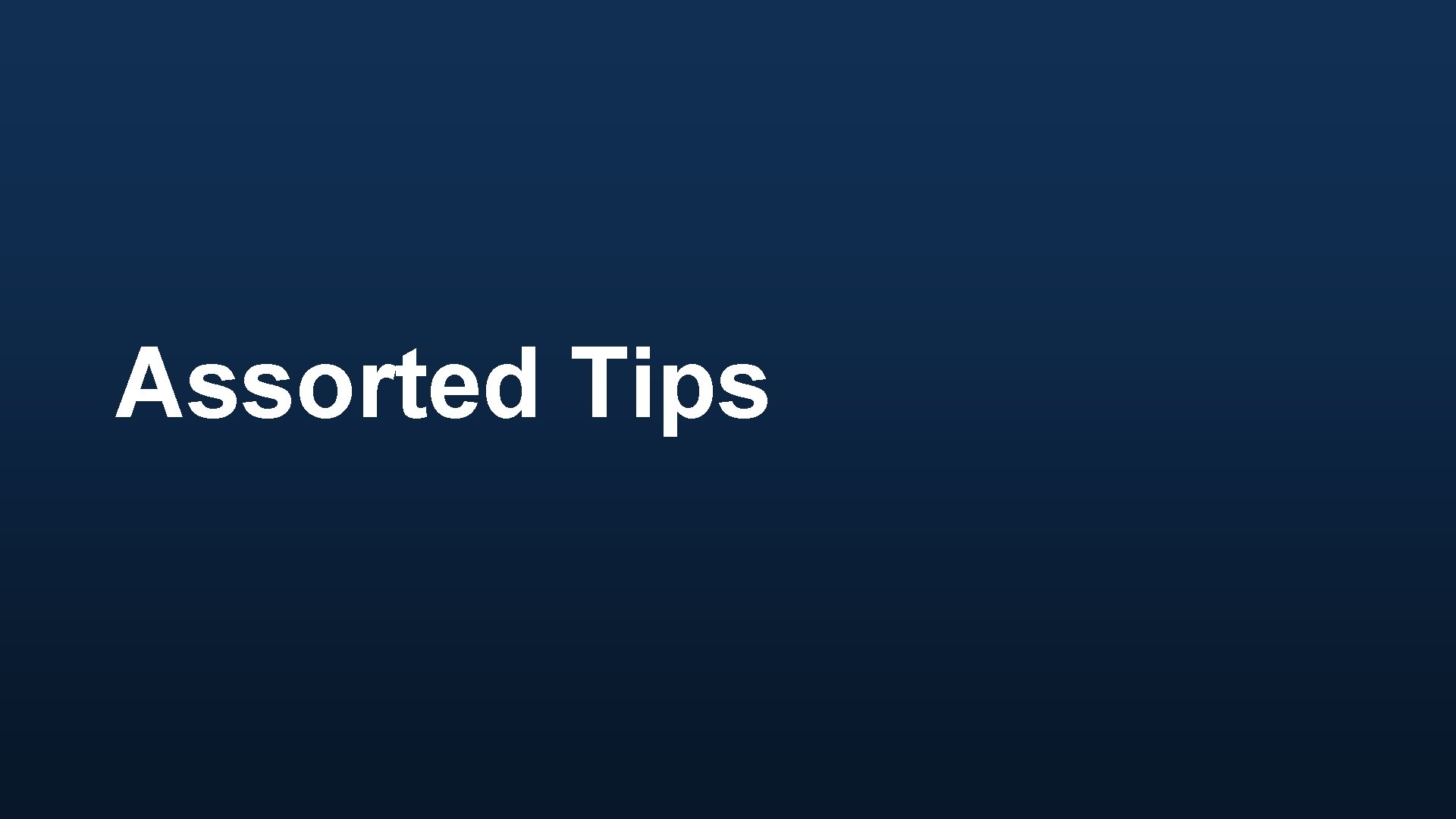Assorted Tips 