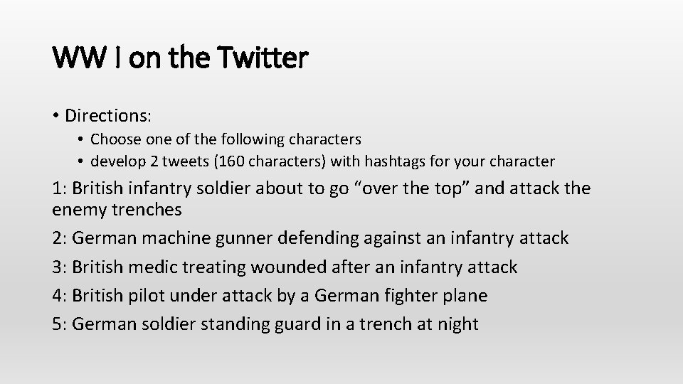 WW I on the Twitter • Directions: • Choose one of the following characters