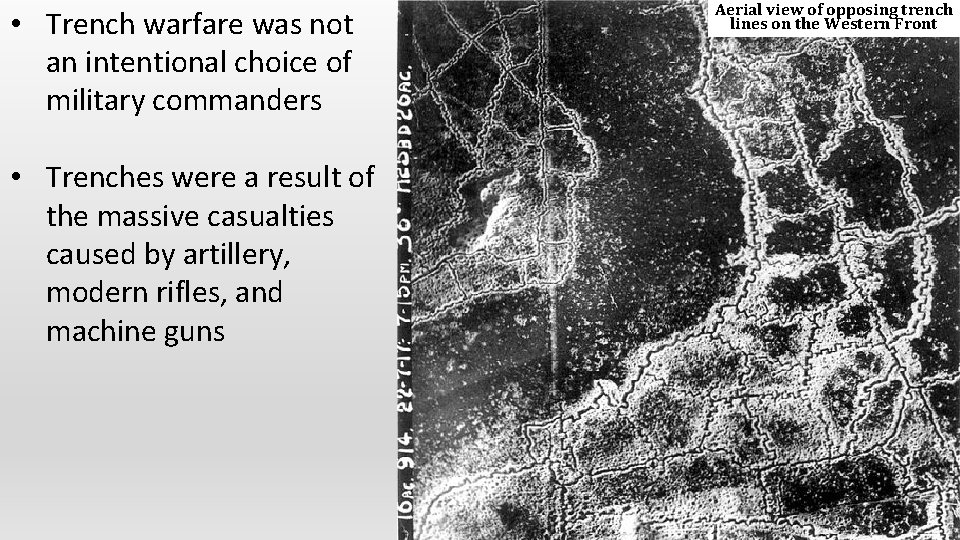  • Trench warfare was not an intentional choice of military commanders • Trenches