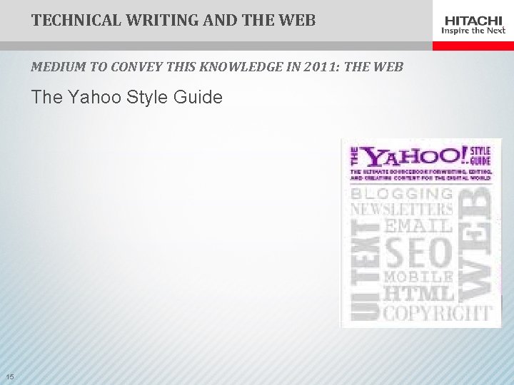 TECHNICAL WRITING AND THE WEB MEDIUM TO CONVEY THIS KNOWLEDGE IN 2011: THE WEB