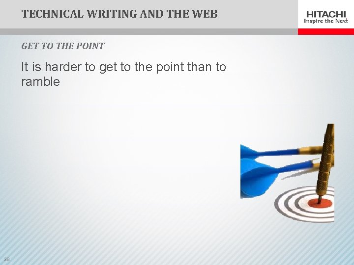TECHNICAL WRITING AND THE WEB GET TO THE POINT It is harder to get