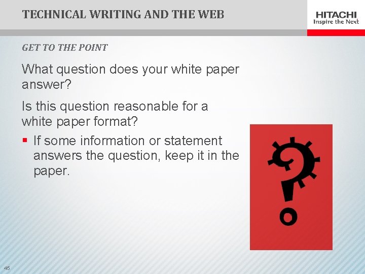 TECHNICAL WRITING AND THE WEB GET TO THE POINT What question does your white
