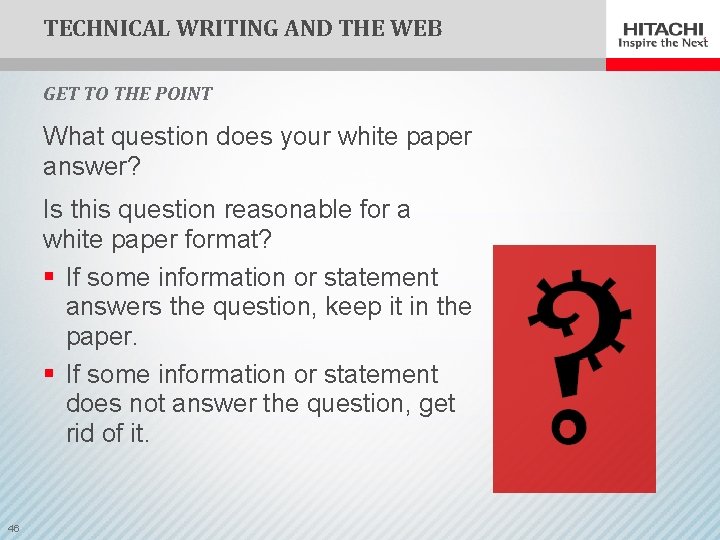 TECHNICAL WRITING AND THE WEB GET TO THE POINT What question does your white
