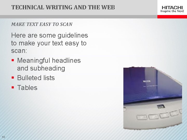 TECHNICAL WRITING AND THE WEB MAKE TEXT EASY TO SCAN Here are some guidelines
