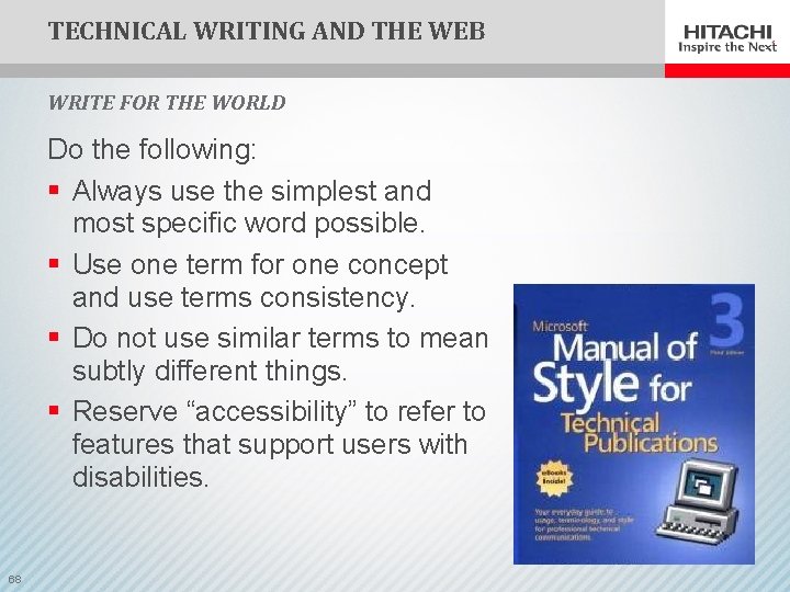 TECHNICAL WRITING AND THE WEB WRITE FOR THE WORLD Do the following: § Always