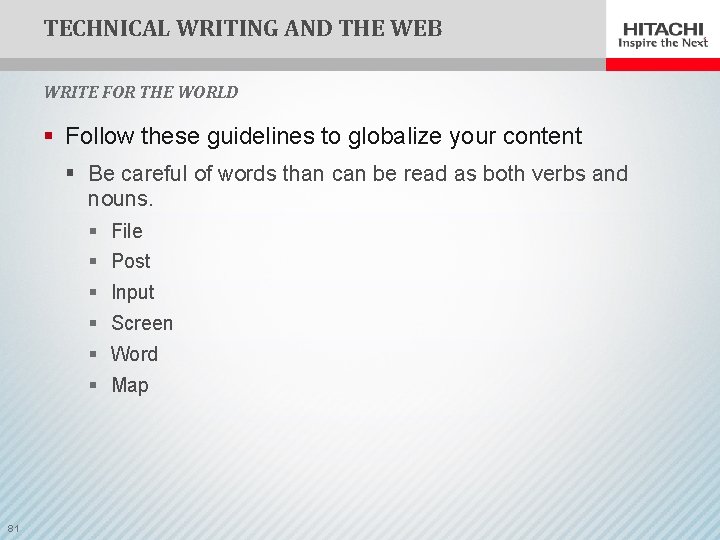 TECHNICAL WRITING AND THE WEB WRITE FOR THE WORLD § Follow these guidelines to