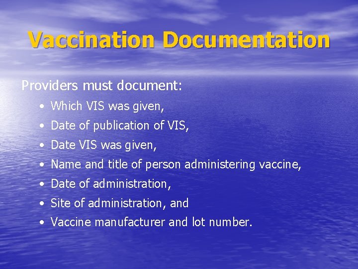 Vaccination Documentation Providers must document: • Which VIS was given, • Date of publication