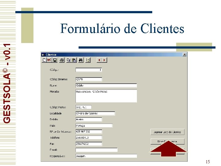 GESTSOLA© - v 0. 1 Formulário de Clientes 15 