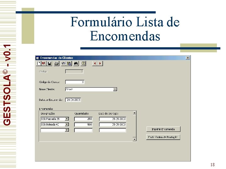 GESTSOLA© - v 0. 1 Formulário Lista de Encomendas 18 