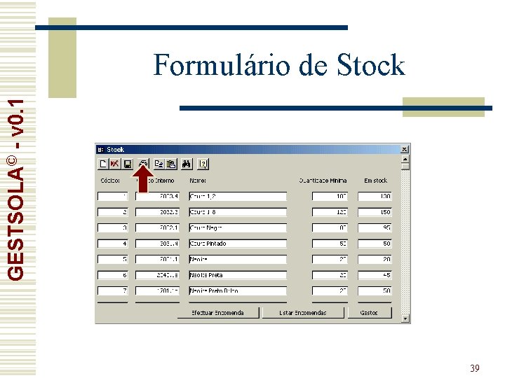 GESTSOLA© - v 0. 1 Formulário de Stock 39 