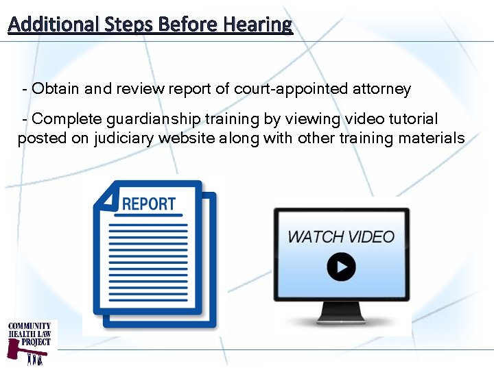 Additional Steps Before Hearing - Obtain and review report of court-appointed attorney - Complete