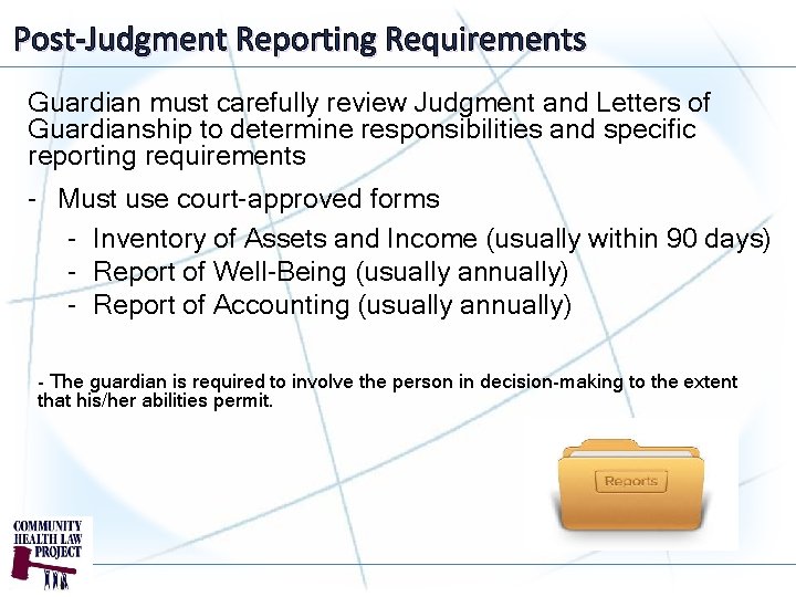 Post-Judgment Reporting Requirements Guardian must carefully review Judgment and Letters of Guardianship to determine