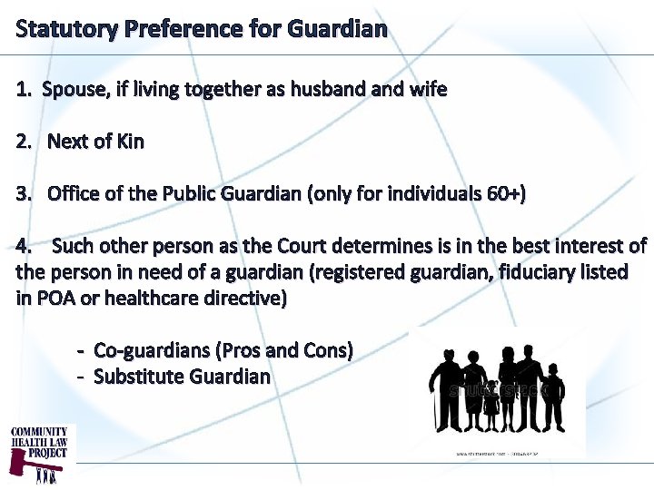 Statutory Preference for Guardian 1. Spouse, if living together as husband wife 2. Next