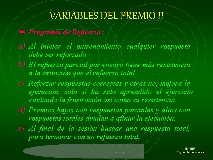 VARIABLES DEL PREMIO II õ Programa de Refuerzo : a) Al iniciar el entrenamiento