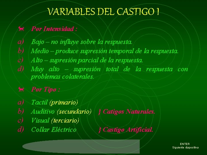 VARIABLES DEL CASTIGO I õ Por Intensidad : a) b) c) d) Bajo –