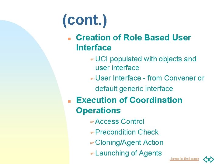 (cont. ) n Creation of Role Based User Interface F UCI populated with objects (cont. ) n Creation of Role Based User Interface F UCI populated with objects