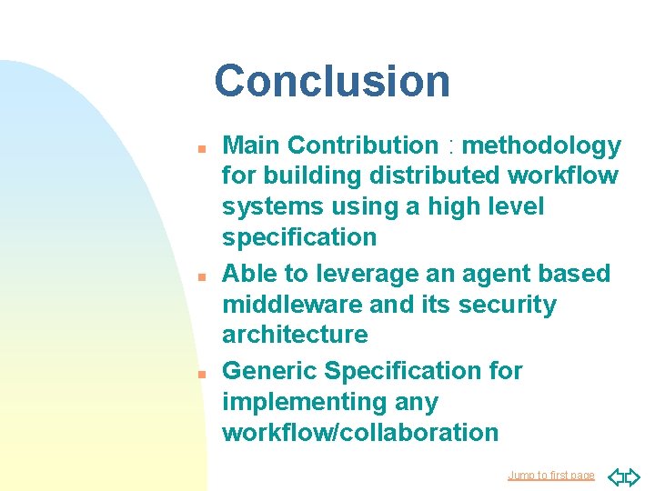 Conclusion n Main Contribution : methodology for building distributed workflow systems using a high Conclusion n Main Contribution : methodology for building distributed workflow systems using a high