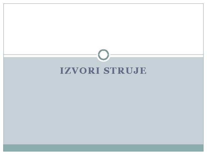 IZVORI STRUJE 