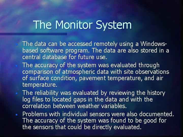 The Monitor System • • The data can be accessed remotely using a Windowsbased