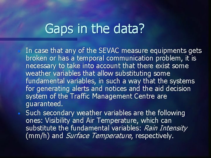 Gaps in the data? • • In case that any of the SEVAC measure