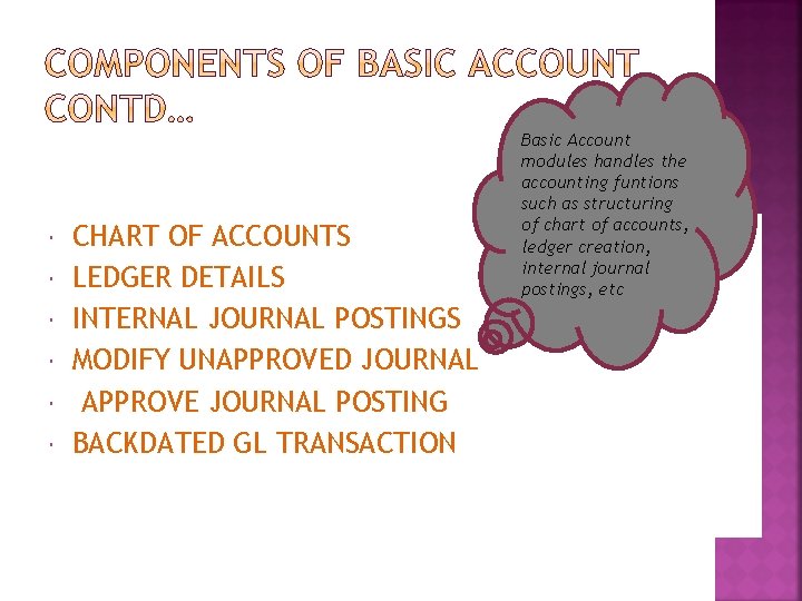  CHART OF ACCOUNTS LEDGER DETAILS INTERNAL JOURNAL POSTINGS MODIFY UNAPPROVED JOURNAL APPROVE JOURNAL