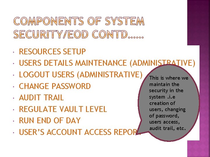  RESOURCES SETUP USERS DETAILS MAINTENANCE (ADMINISTRATIVE) LOGOUT USERS (ADMINISTRATIVE) This is where we