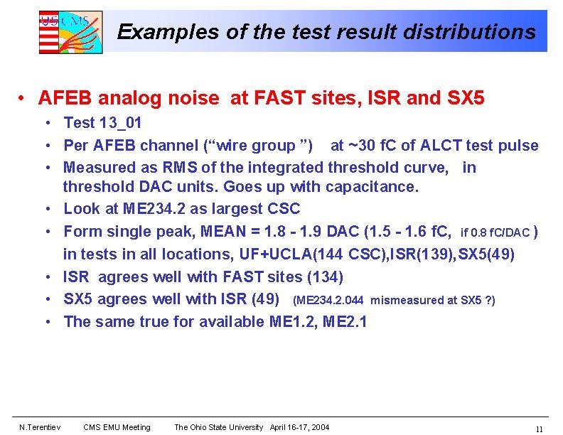 Examples of the test result distributions • AFEB analog noise at FAST sites, ISR