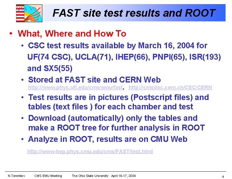 FAST site test results and ROOT • What, Where and How To • CSC