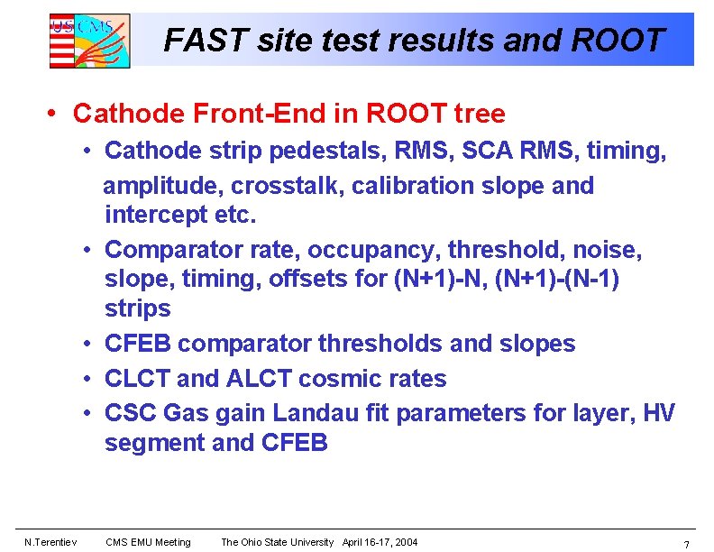 FAST site test results and ROOT • Cathode Front-End in ROOT tree • Cathode