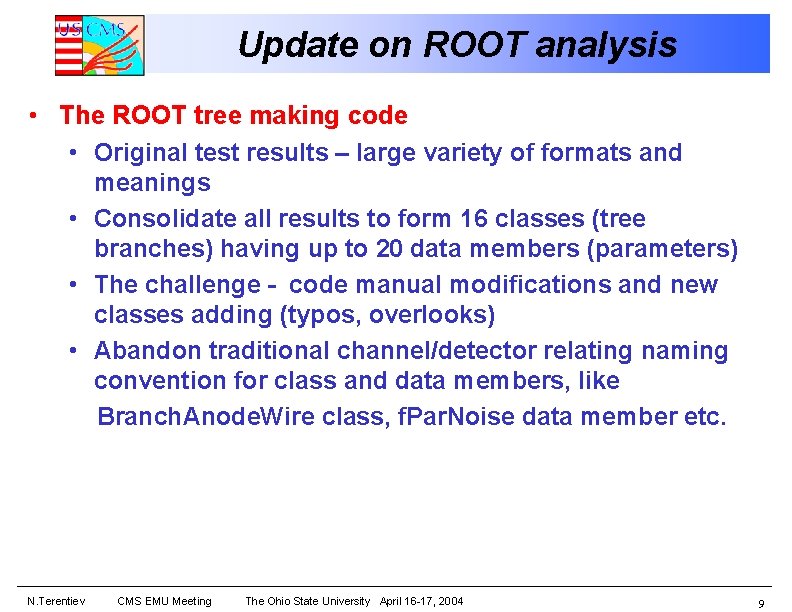 Update on ROOT analysis • The ROOT tree making code • Original test results