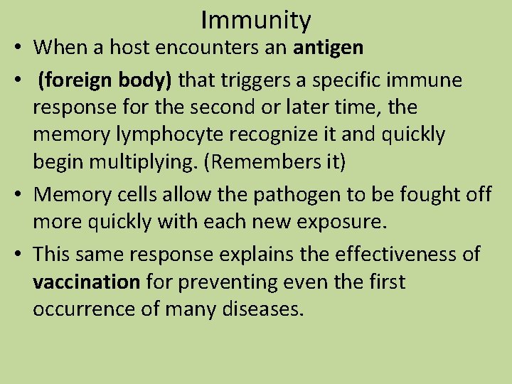 Immunity • When a host encounters an antigen • (foreign body) that triggers a