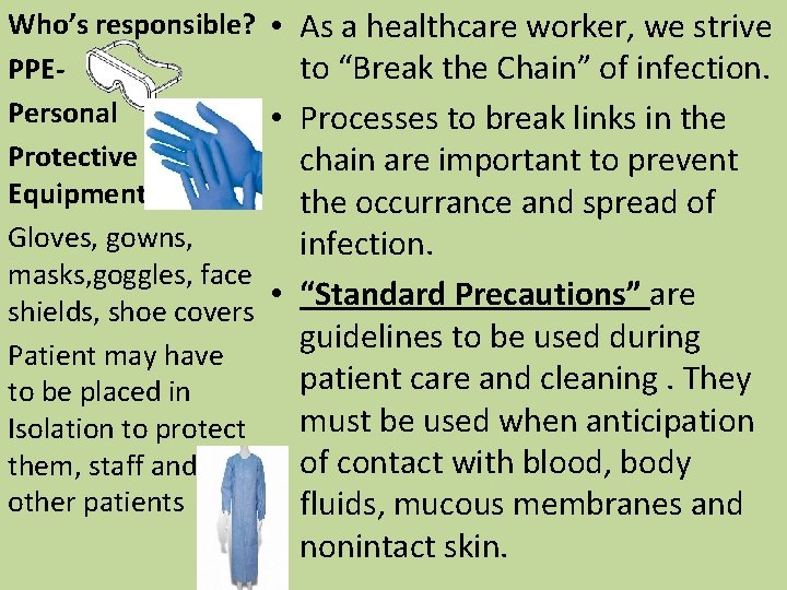 Who’s responsible? • As a healthcare worker, we strive PPEto “Break the Chain” of
