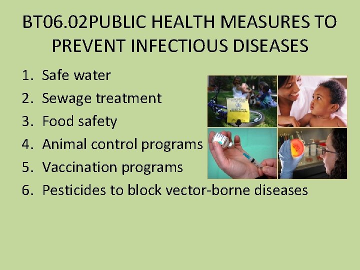 BT 06. 02 PUBLIC HEALTH MEASURES TO PREVENT INFECTIOUS DISEASES 1. 2. 3. 4.
