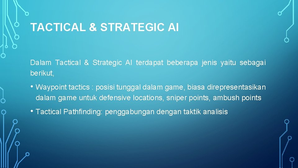 TACTICAL & STRATEGIC AI Dalam Tactical & Strategic AI terdapat beberapa jenis yaitu sebagai