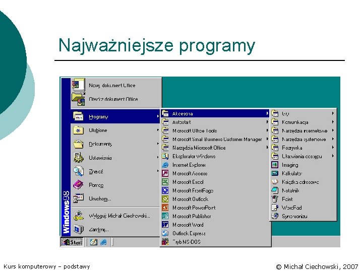 Najważniejsze programy Kurs komputerowy – podstawy © Michał Ciechowski, 2007 