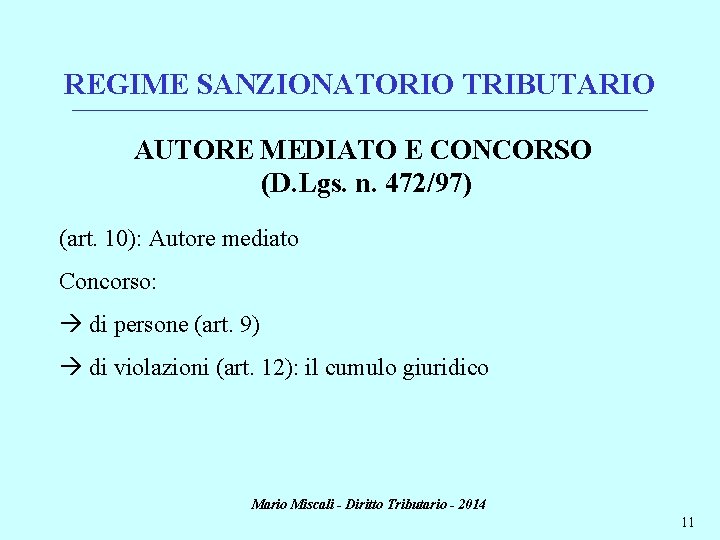 REGIME SANZIONATORIO TRIBUTARIO ________________________________________________________________________ AUTORE MEDIATO E CONCORSO (D. Lgs. n. 472/97) (art. 10):