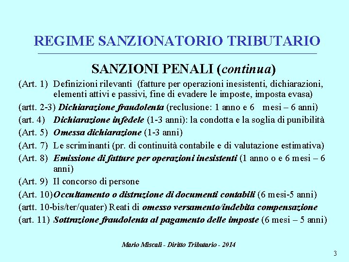 REGIME SANZIONATORIO TRIBUTARIO ________________________________________________________________________ SANZIONI PENALI (continua) (Art. 1) Definizioni rilevanti (fatture per operazioni