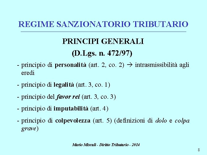 REGIME SANZIONATORIO TRIBUTARIO ________________________________________________________________________ PRINCIPI GENERALI (D. Lgs. n. 472/97) - principio di personalità