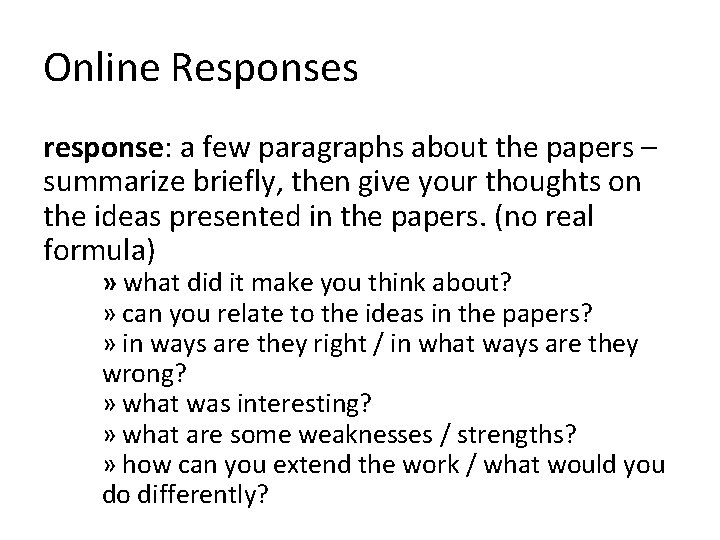 Online Responses response: a few paragraphs about the papers – summarize briefly, then give