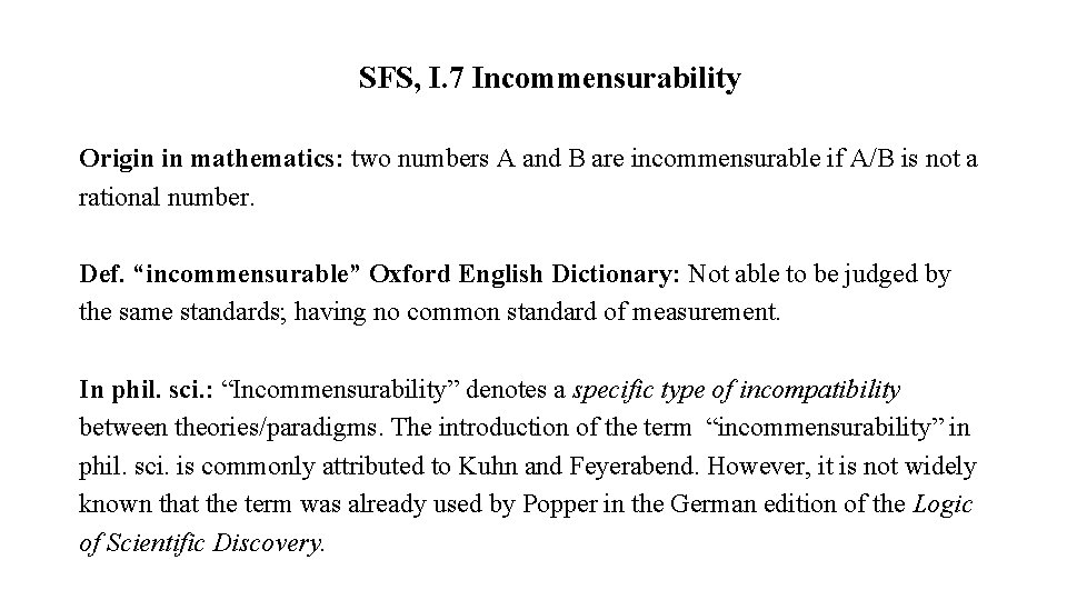 SFS, I. 7 Incommensurability Origin in mathematics: two numbers A and B are incommensurable