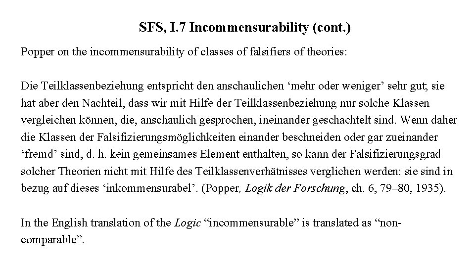 SFS, I. 7 Incommensurability (cont. ) Popper on the incommensurability of classes of falsifiers