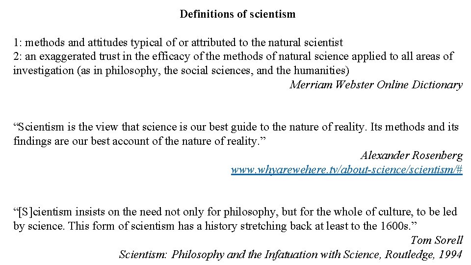 Definitions of scientism 1: methods and attitudes typical of or attributed to the natural