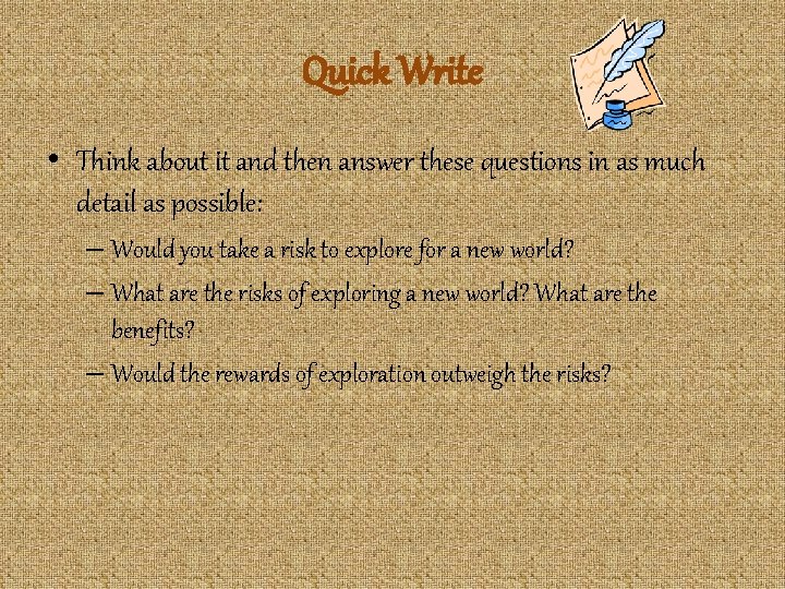 Quick Write • Think about it and then answer these questions in as much