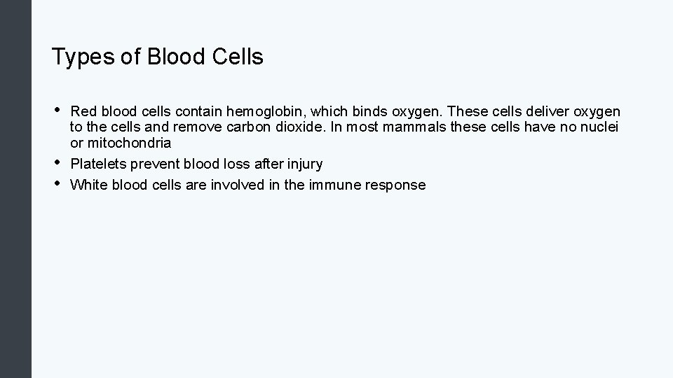 Types of Blood Cells • • • Red blood cells contain hemoglobin, which binds