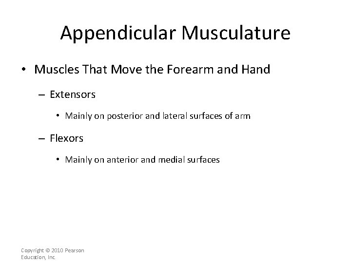 Appendicular Musculature • Muscles That Move the Forearm and Hand – Extensors • Mainly