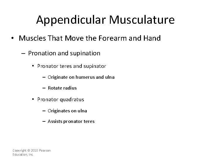 Appendicular Musculature • Muscles That Move the Forearm and Hand – Pronation and supination