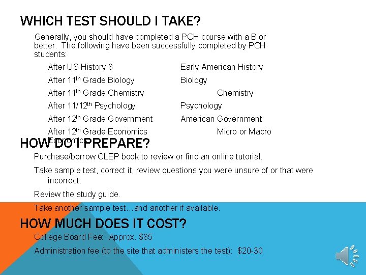 WHICH TEST SHOULD I TAKE? Generally, you should have completed a PCH course with