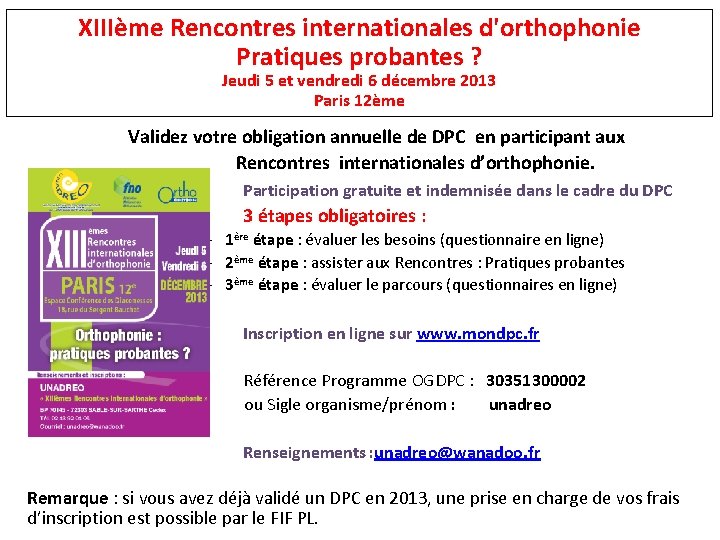 XIIIème Rencontres internationales d'orthophonie Pratiques probantes ? Jeudi 5 et vendredi 6 décembre 2013