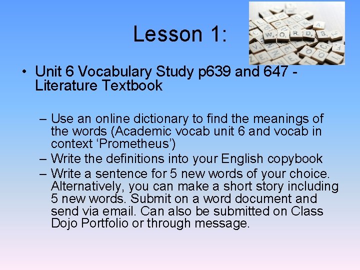 Lesson 1: • Unit 6 Vocabulary Study p 639 and 647 Literature Textbook –