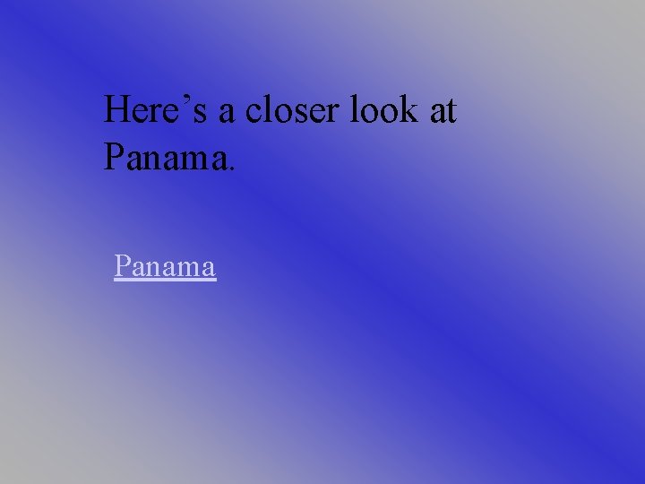 Here’s a closer look at Panama 